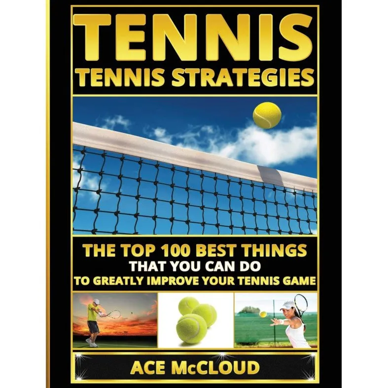 Tennis book titled 'Tennis Strategies – The Top 100 Best Things that You Can Do'